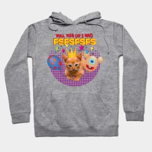 Tell Your Cat I Said PSPSPSPS Hoodie